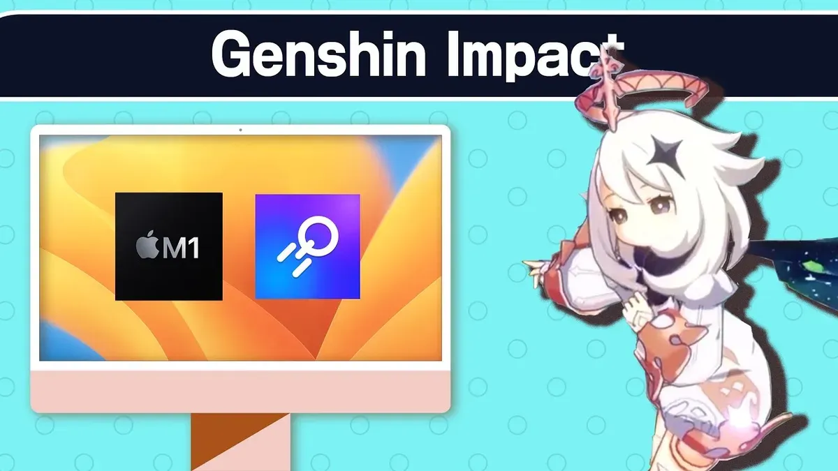 Explore How Genshin Impact Runs on macOS and Apple Silicon – can iMac M4 run Genshin Impact